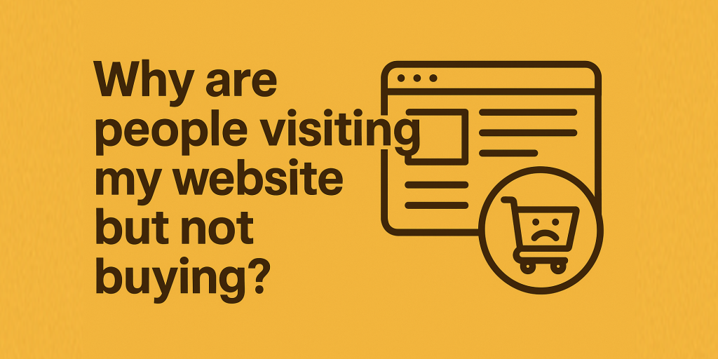 Why Are People Visiting My Website But Not Buying